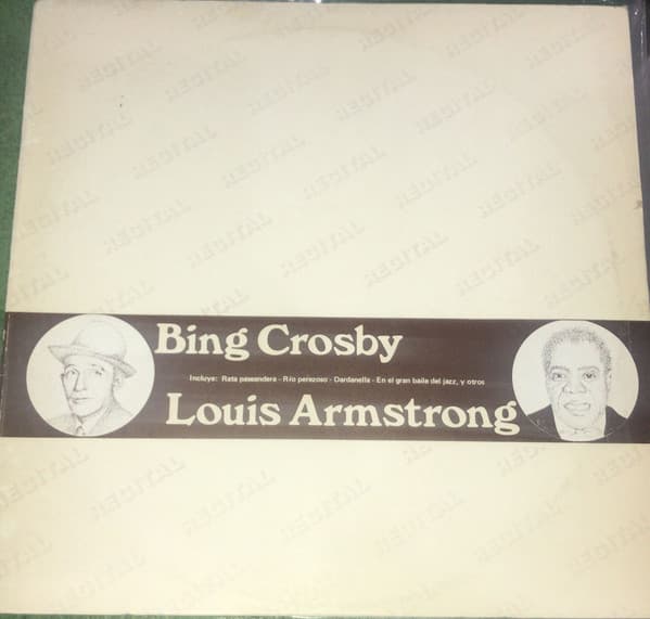 Bing Crosby & Louis Armstrong — Bing Crosby ~ Louis Armstrong