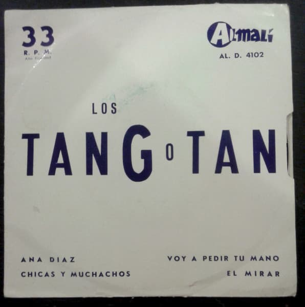 Los Tangotan — Ana Diaz / Chicas Y Muchachos / Voy A Pedir Tu Mano / El Mirar