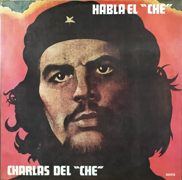 Che Guevara — Habla el "Che" / Charlas Del "Che"