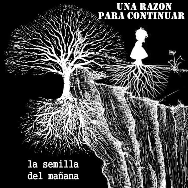 Una Razón Para Continuar — La Semilla Del Mañana