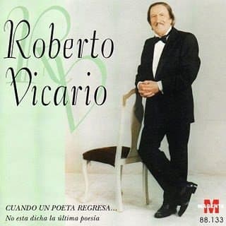 Roberto Vicario — Cuando Un Poeta Regresa... No Está Dicha La Última Palabra
