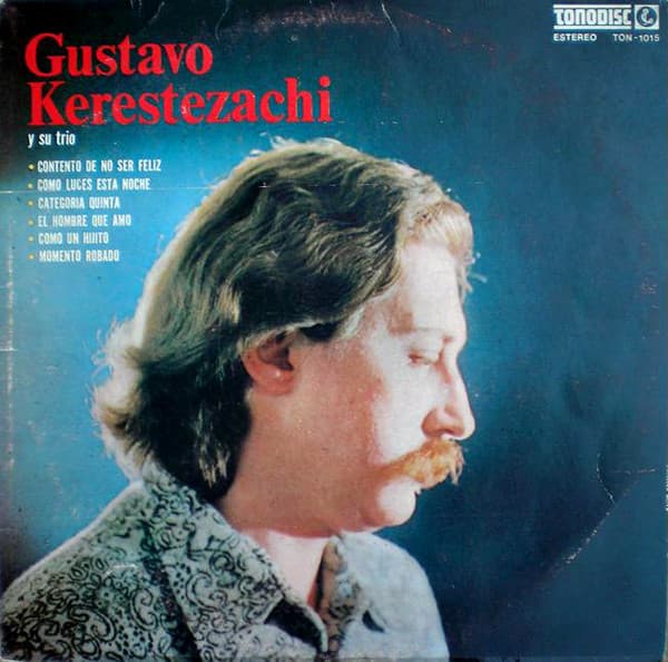 Gustavo Kerestezachi Y Su Trio — Gustavo Kerestezachi Y Su Trio