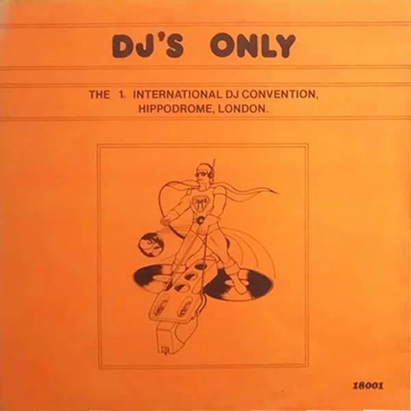 Various — DJ's Only: The 1st International DJ Convention, Hippodrome, London.