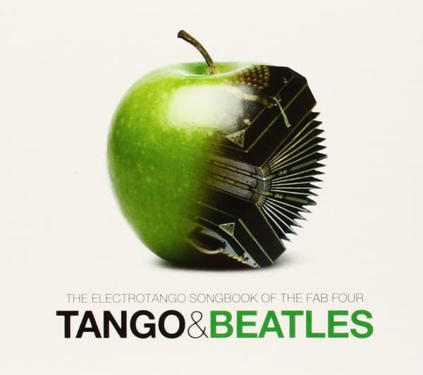 Various — Tango & Beatles - The Electrotango Songbook Of The Fab Four