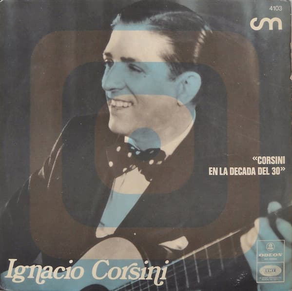 Ignacio Corsini — Corsini En La Decada Del 30