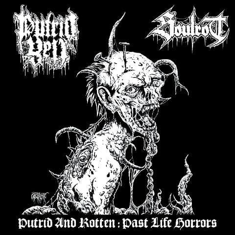 Putrid Yell & Soulrot — Putrid And Rotten: Past Life Horrors