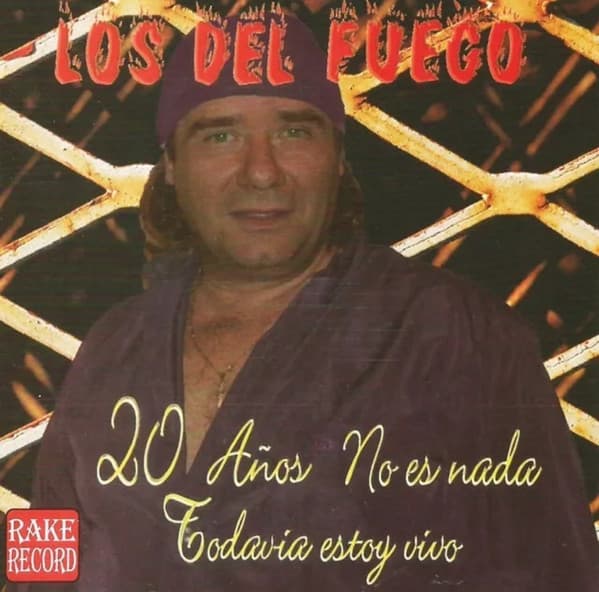 Los Del Fuego — 20 Años No Es Nada Todavía Estoy Vivo