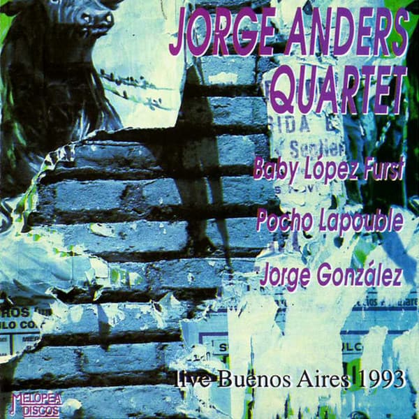 Jorge Anders Quartet — Live In Buenos Aires 1993