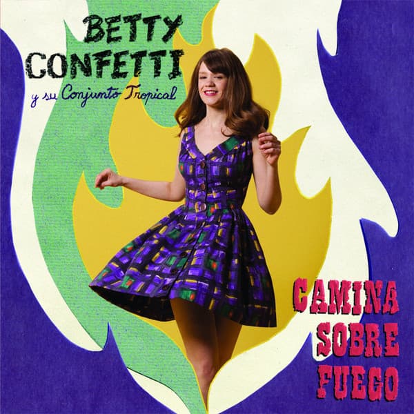 Betty Confetti y Su Conjunto Tropical — Camina Sobre Fuego
