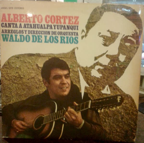 Alberto Cortez — Canta A Atahualpa Yupanqui