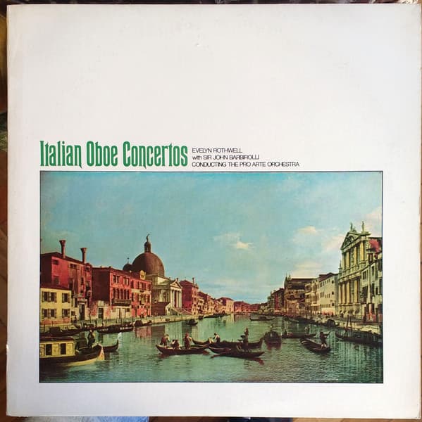 Evelyn Rothwell & Sir John Barbirolli & Pro Arte Orchestra — Italian Oboe Concertos