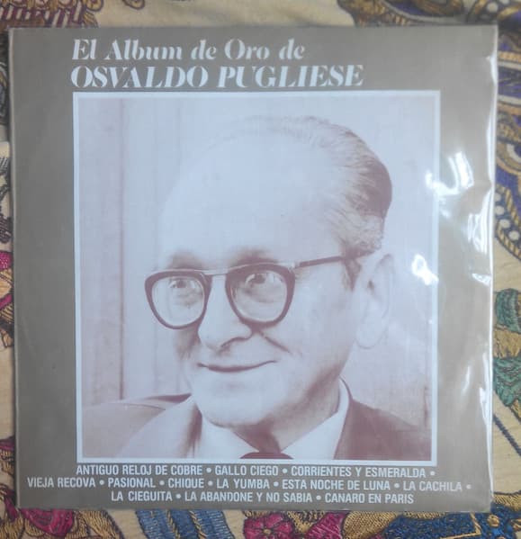 Osvaldo Pugliese Y Su Orquesta Típica — El Album De Oro De Osvaldo Pugliese