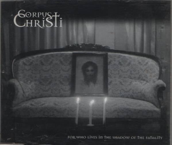 Corpus Christi — For Who Lives In The Shadow Of The Fatality