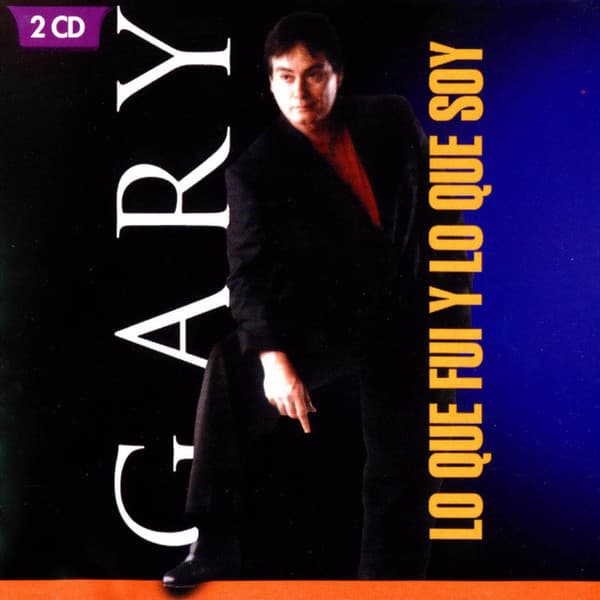 Gary — Lo Que Fui Y Lo Que Soy