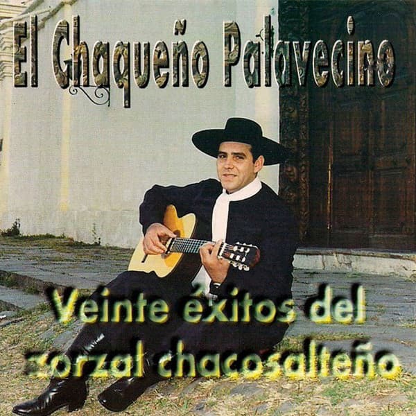 Chaqueño Palavecino — Veinte Éxitos Del Zorzal Chacosalteño