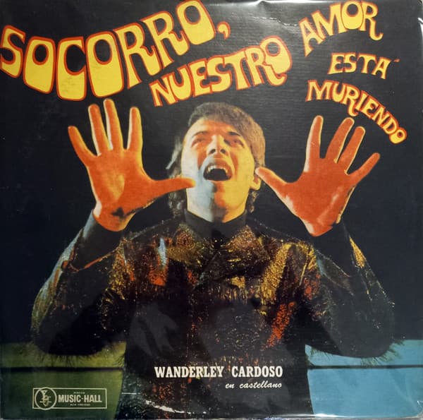 Wanderley Cardoso — Socorro, Nuestro Amor Está Muriendo