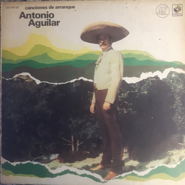 Antonio Aguilar — Canciones De Arranque