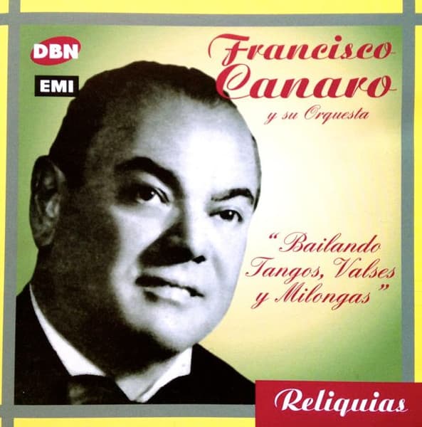 Francisco Canaro Y Su Orquesta — Bailando Tangos, Valses Y Milongas