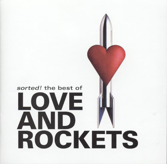 Love And Rockets — Sorted! The Best Of Love And Rockets
