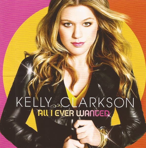 Kelly Clarkson — All I Ever Wanted