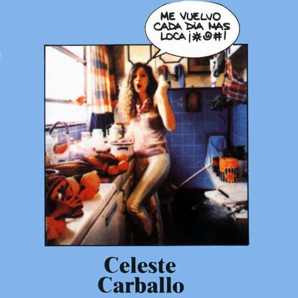 Celeste Carballo — Me Vuelvo Cada Día Más Loca