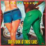 James Brown — Take A Look At Those Cakes