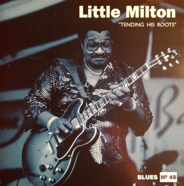 Little Milton — Tending His Roots