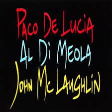 Paco De Lucía & Al Di Meola & John McLaughlin — The Guitar Trio