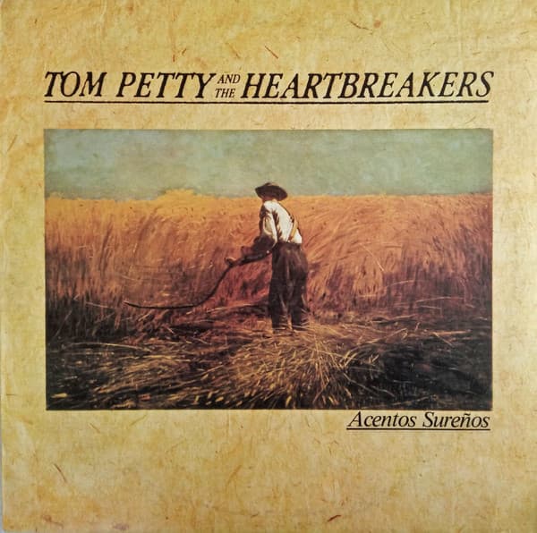 Tom Petty And The Heartbreakers — Southern Accents = Acentos Sureños