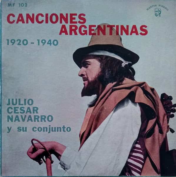Julio Cesar Navarro Y Su Conjunto — Canciones Argentinas 1920-1940