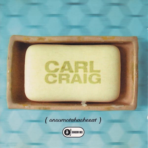 Carl Craig – Onsumotahasheeat