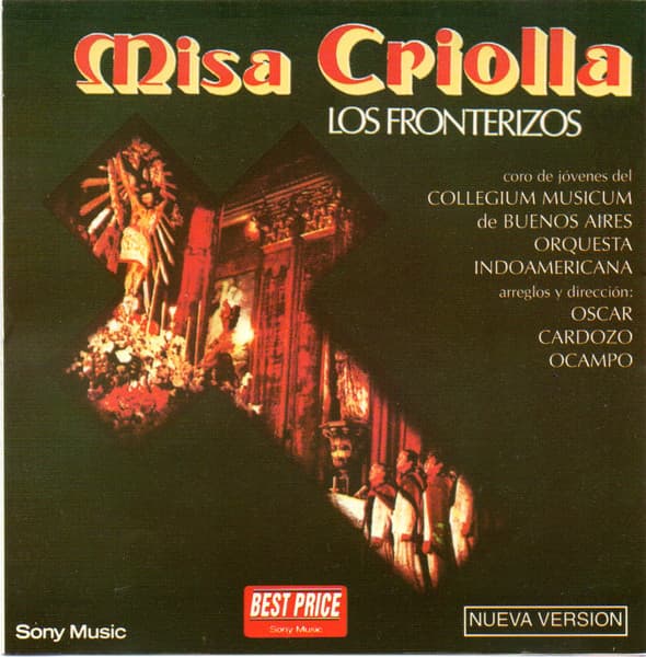 Los Fronterizos & Coro De Jóvenes Del Collegium Musicum De Buenos Aires & Orquesta Indoamericana — Misa Criolla