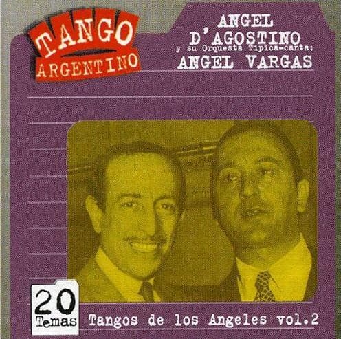 Angel D'Agostino Y Su Orquesta Típica & Angel Vargas — Tangos De Los Angeles Vol. 2