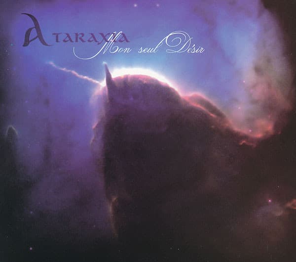 Ataraxia — Mon Seul Désir + Des Paroles Blanches