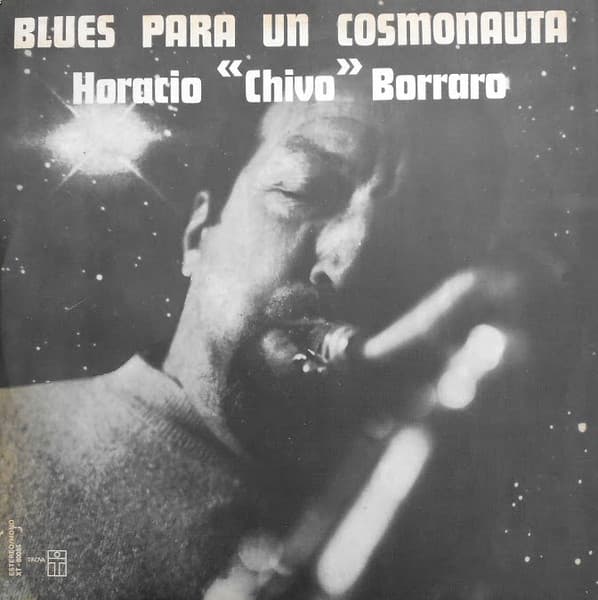 Horacio "Chivo" Borraro — Blues Para Un Cosmonauta