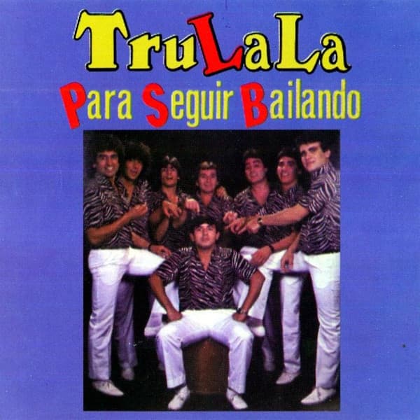 Trulala — Para Seguir Bailando