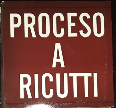 Proceso A Ricutti — Proceso a Ricutti