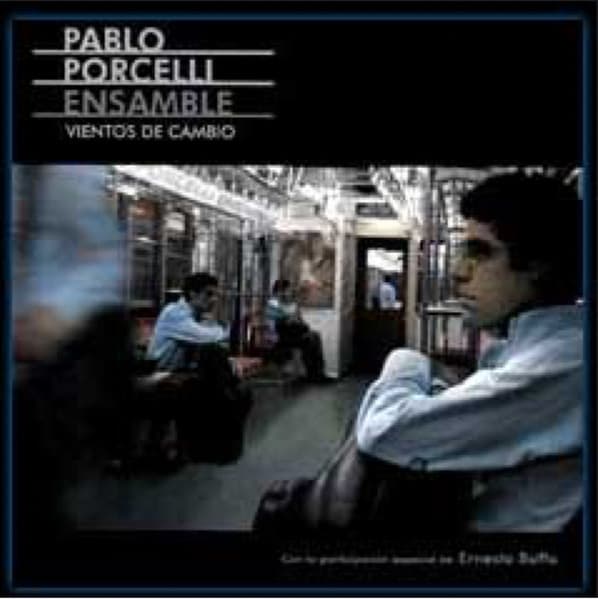 Pablo Porcelli Ensamble — Vientos De Cambio