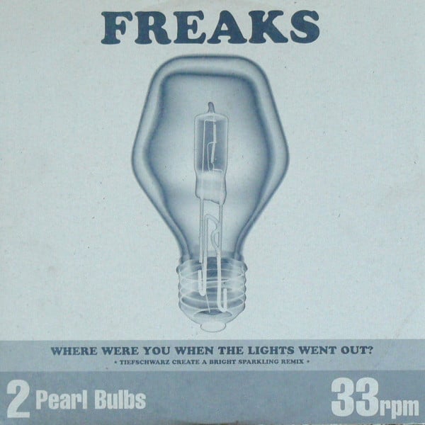 Freaks – Where Were You When The Lights Went Out?