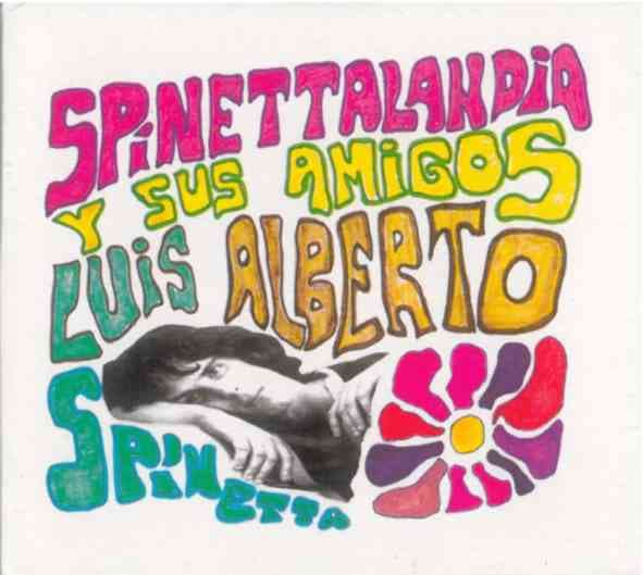 Luis Alberto Spinetta — Spinettalandia Y Sus Amigos