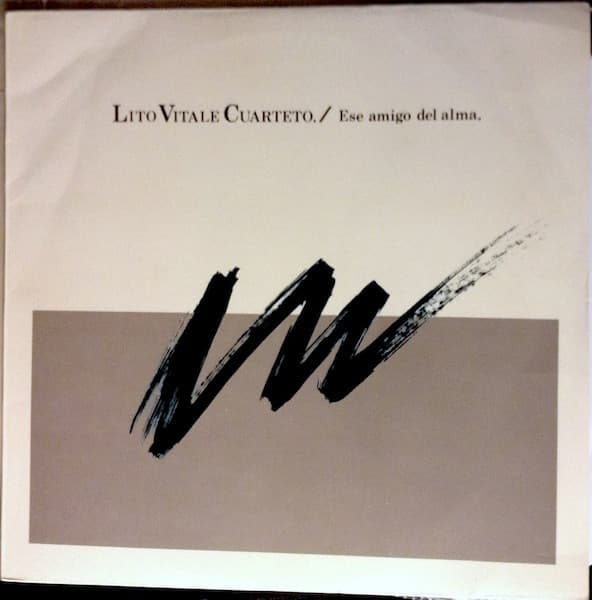 Lito Vitale Cuarteto — Ese Amigo Del Alma