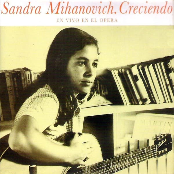 Sandra Mihanovich — Creciendo (En Vivo En El Opera)