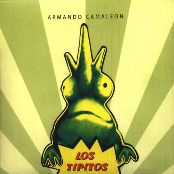 Los Tipitos — Armando Camaleon