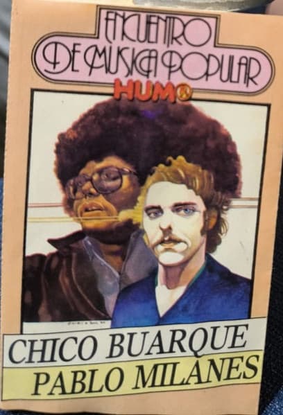 Chico Buarque & Pablo Milanés — Encuentro De Música Popular