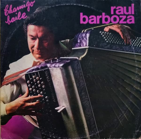 Raúl Barboza — Chamigo Baile
