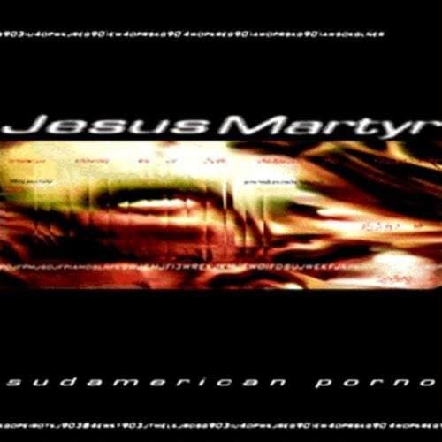 Jesus Martyr — Sudamerican Porno