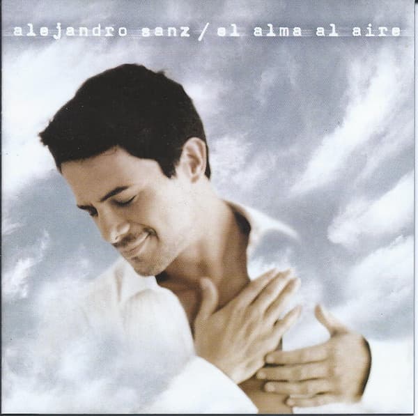 Alejandro Sanz — El Alma Al Aire