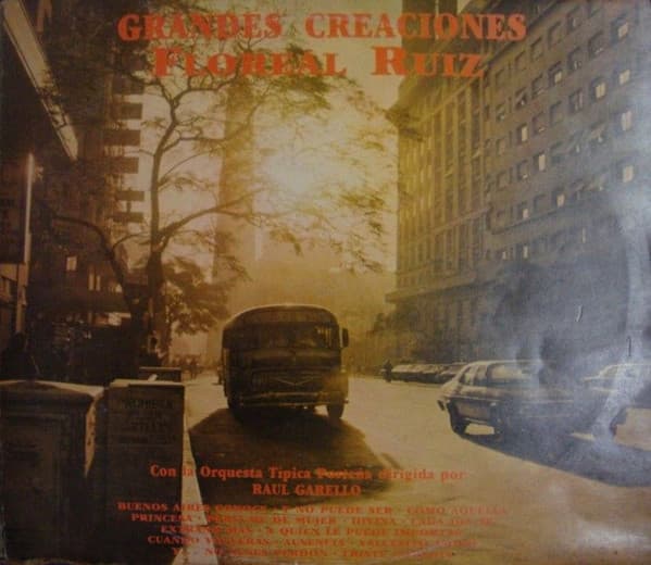 Floreal Ruiz & La Orquesta Típica Porteña & Raul Garello — Grandes Creaciones