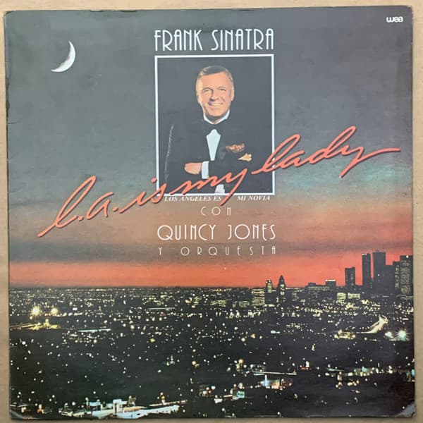 Frank Sinatra & Quincy Jones Y Orquesta — Los Angeles Es Mi Novia = L.A. Is My Lady