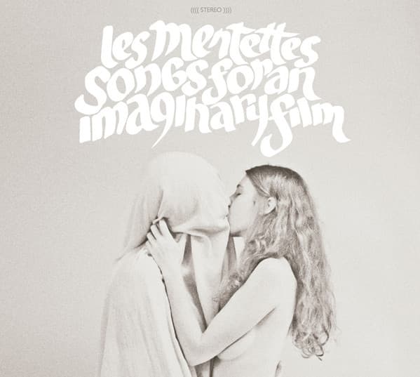 Les Mentettes — Songs For An Imaginary Film